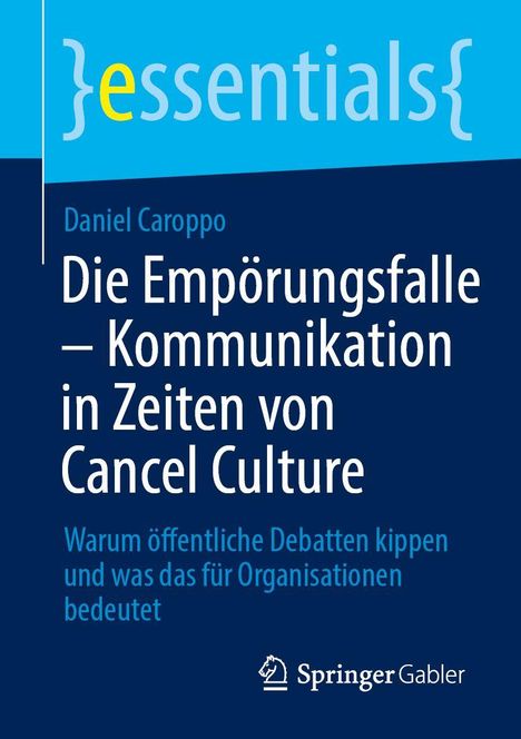 Titel: "Die Empörungsfalle – Kommunikation in Zeiten von Cancel Culture". Autor: Daniel Caroppo. Logo: Springer Gabler.