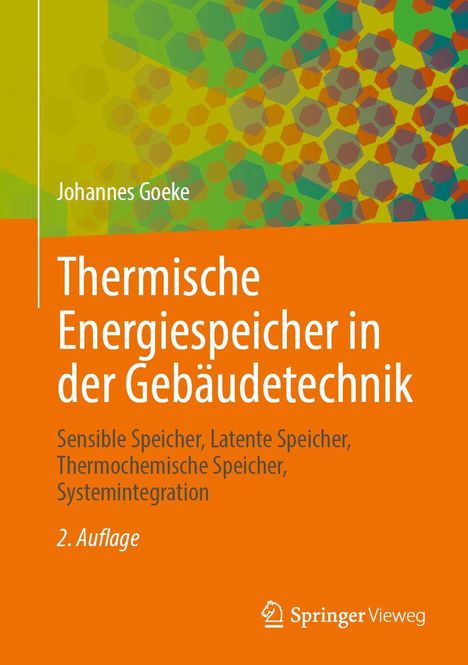 Johannes Goeke: Thermische Energiespeicher in der Gebäudetechnik, Auflistung verschiedener Speichertypen, 2. Auflage.