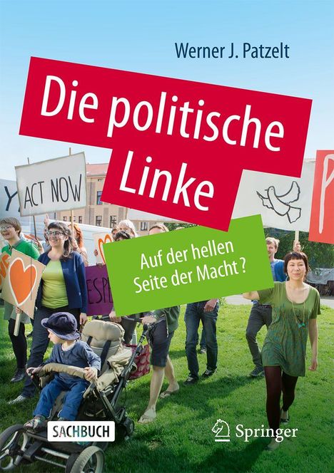 "Werner J. Patzelt, Die politische Linke, Auf der hellen Seite der Macht?, SACHBUCH, Springer." Menschen demonstrieren mit Plakaten.