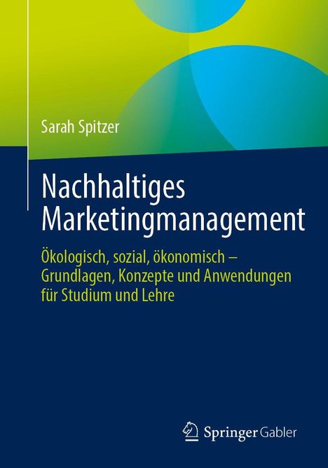 Titel: Nachhaltiges Marketingmanagement. Autorin: Sarah Spitzer. Farben: Gelb-Blau. Logo: Springer Gabler.