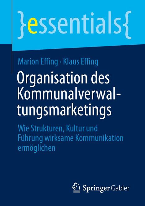 Titel: "Organisation des Kommunalverwaltungsmarketings". Autoren: Marion Effing, Klaus Effing. Verlag: Springer Gabler.