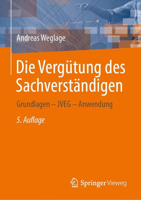 Buchtitel: „Die Vergütung des Sachverständigen“. Autorenname: Andreas Weglage. Untertitel: „Grundlagen – JVEG – Anwendung“.