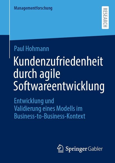 Titel: Kundenzufriedenheit durch agile Softwareentwicklung. Autor: Paul Hohmann. Verlag: Springer Gabler.