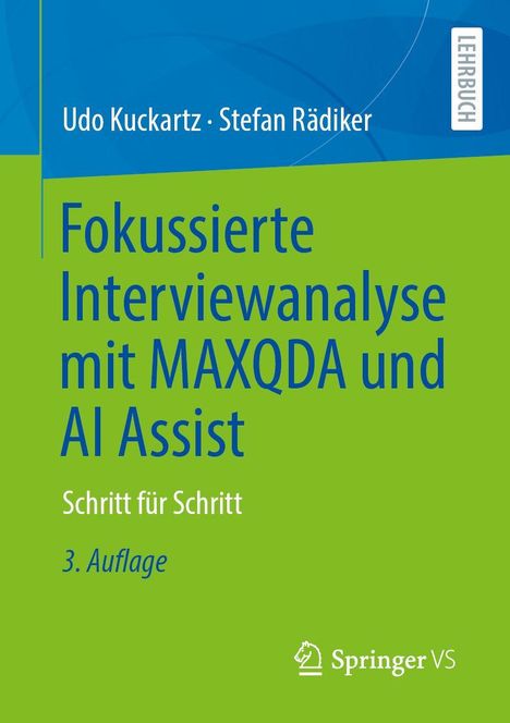 Cover: "Fokussierte Interviewanalyse mit MAXQDA und AI Assist", Autoren: Udo Kuckartz, Stefan Rädiker, 3. Auflage, Springer VS.