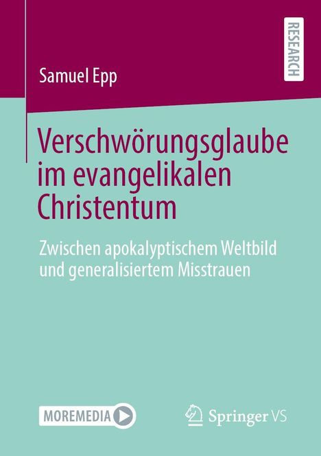 „Verschwörungsglaube im evangelikalen Christentum“ von Samuel Epp, mit Logos von MOREMEDIA und Springer VS.