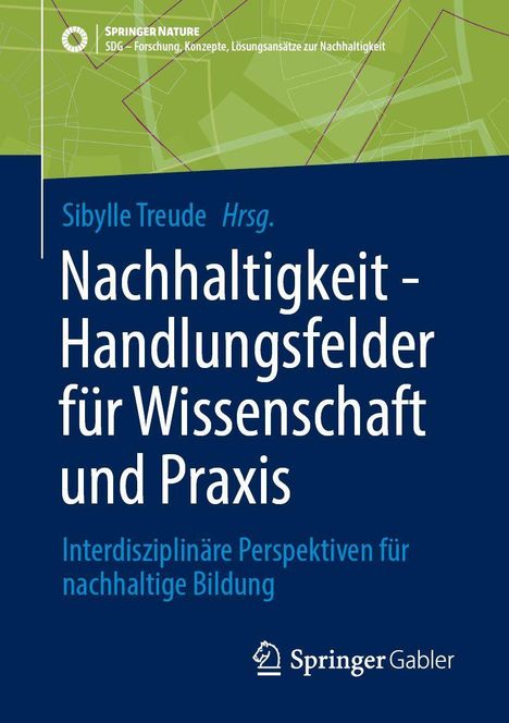 Titel: "Nachhaltigkeit – Handlungsfelder für Wissenschaft und Praxis". Herausgeberin: Sibylle Treude. Springer Gabler Logo.