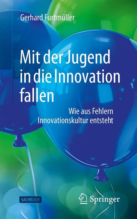 "Mit der Jugend in die Innovation fallen" von Gerhard Furtmüller. Bunte Ballons, Sachbuch, Springer-Logo.