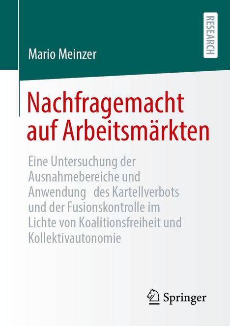 Buchtitel: Nachfragemacht auf Arbeitsmärkten. Untertitel: Untersuchung der Kartellverbote. Autor: Mario Meinzer. Springer-Logo.