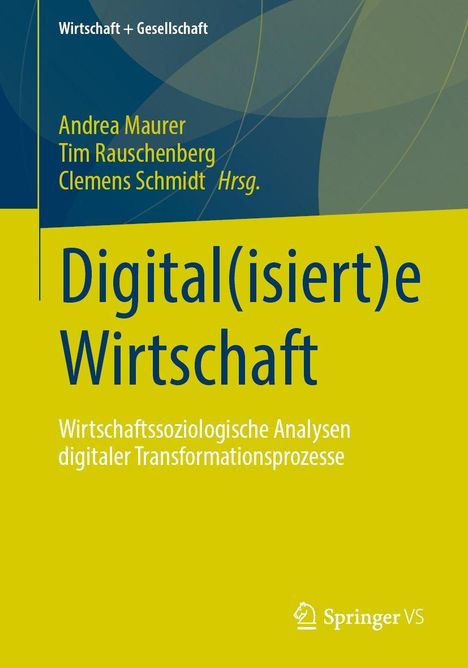 Titel: Digital(isierte) Wirtschaft. Autoren: Andrea Maurer, Tim Rauschenberg, Clemens Schmidt. Gebiet: Wirtschaft + Gesellschaft.