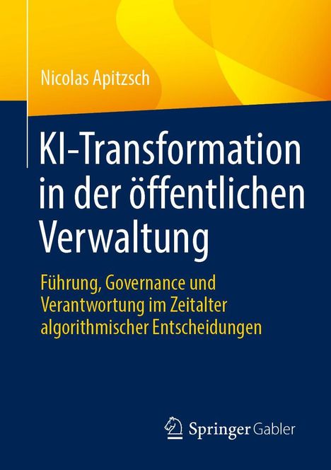 „Nicolas Apitzsch, KI-Transformation in der öffentlichen Verwaltung, Führung, Governance und Verantwortung“, blau-gelbes Design.