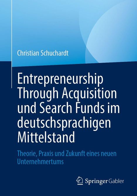 Titel: "Entrepreneurship Through Acquisition und Search Funds im deutschsprachigen Mittelstand". Blaue Farbverläufe, Springer Logo.