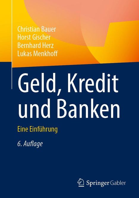 Titel: "Geld, Kredit und Banken". Untertitel: "Eine Einführung" 6. Auflage. Autoren: Christian Bauer, Horst Gischer.