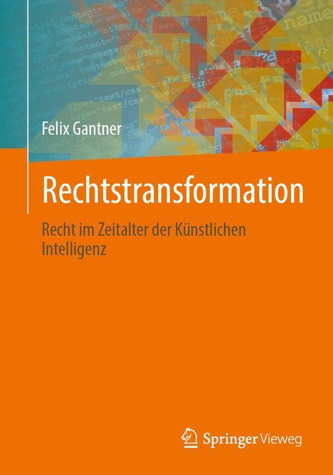 "Rechtstransformation: Recht im Zeitalter der Künstlichen Intelligenz" von Felix Gantner. Orangefarbener Hintergrund.