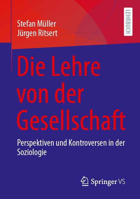 „Die Lehre von der Gesellschaft“ von Stefan Müller, Jürgen Ritsert. Lehrbuch, Perspektiven und Kontroversen in der Soziologie.