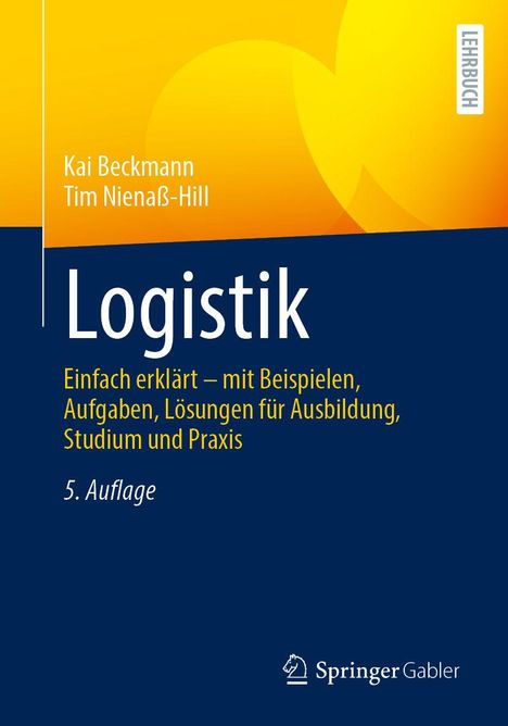 „Logistik: Einfach erklärt“ von Kai Beckmann und Tim Nienaß-Hill. Gelb-blaues Design, Springer Gabler Logo.