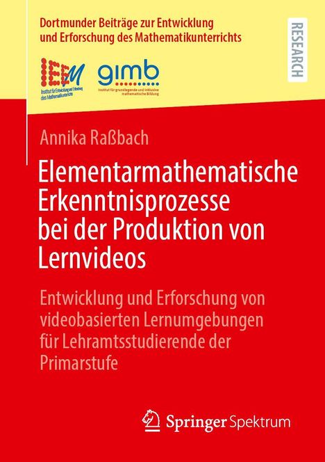 Titel: Elementarmathematische Erkenntnisprozesse bei der Produktion von Lernvideos. Annika Raßbach. Logo unten rechts.