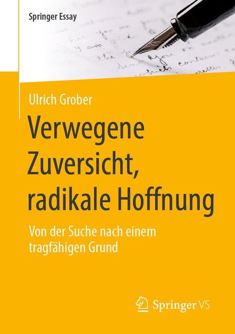 "Verwegene Zuversicht, radikale Hoffnung" von Ulrich Grober. Gelber Hintergrund mit einem Füller auf einem Brief.