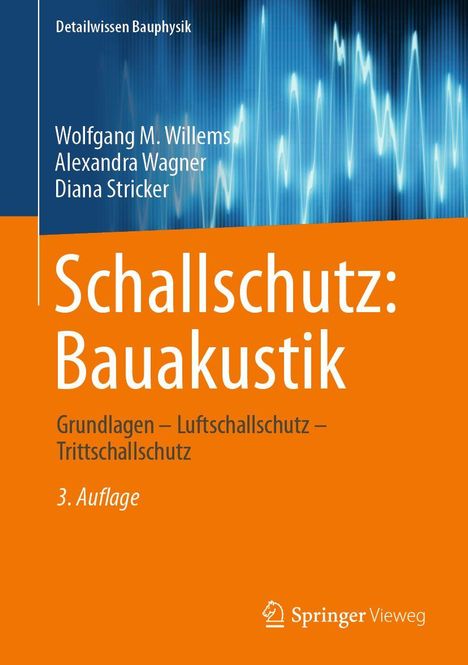 Buchtitel "Schallschutz: Bauakustik"; Autoren: Wolfgang M. Willems, Alexandra Wagner, Diana Stricker; blau-orange Wellenmuster.