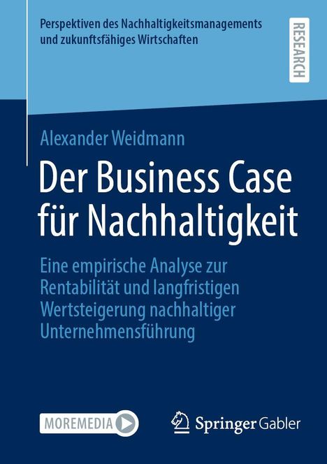 Alexander Weidmann, "Der Business Case für Nachhaltigkeit". Empirische Analyse zur Rentabilität nachhaltiger Unternehmensführung. Springer Gabler Logo.