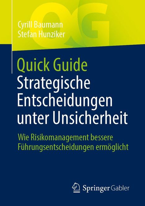 Titel: "Quick Guide Strategische Entscheidungen unter Unsicherheit". Autoren: Cyrill Baumann, Stefan Hunziker. Logo unten.