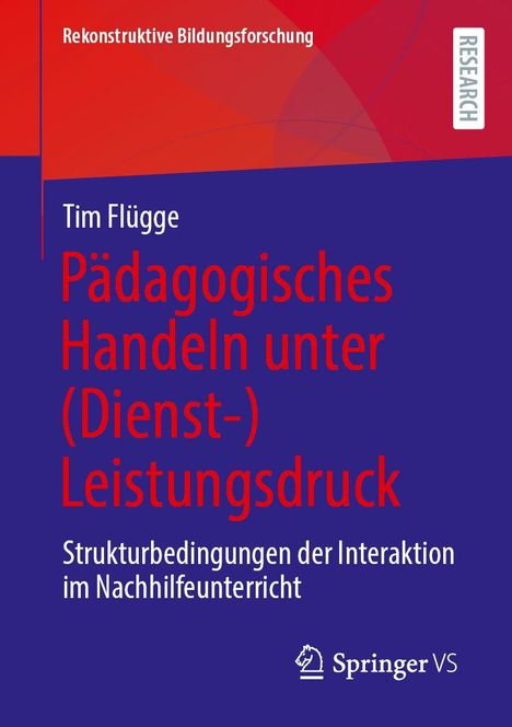 Titel: Pädagogisches Handeln unter (Dienst-) Leistungsdruck. Farben: Blau, Rot. Logo: Springer VS unten rechts.