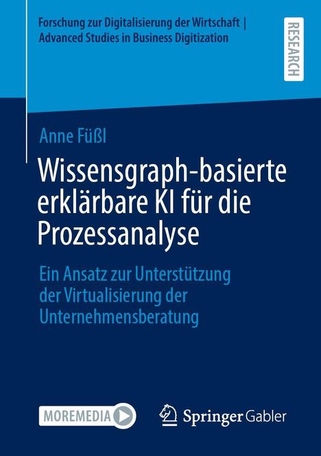 "Wissensgraph-basierte erklärbare KI für die Prozessanalyse" von Anne Füßl. Springer Gabler Logo unten.