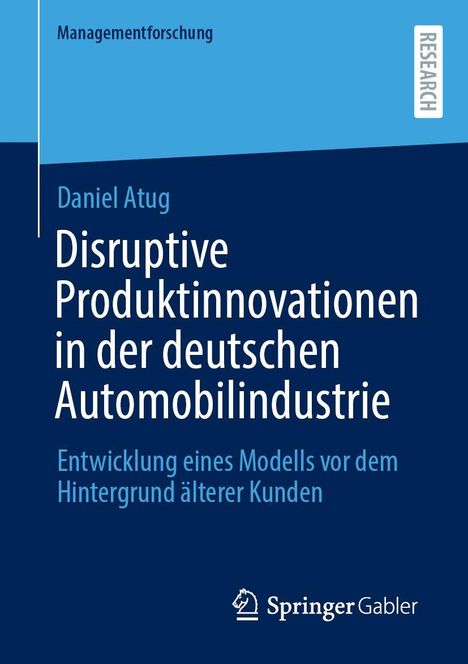 Daniel Atug, "Disruptive Produktinnovationen in der deutschen Automobilindustrie", Springer Gabler Logo unten rechts.
