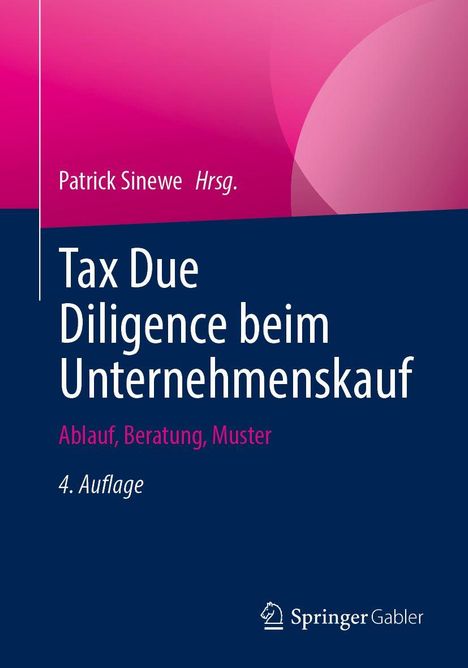 "Tax Due Diligence beim Unternehmenskauf" von Patrick Sinewe. Ablauf, Beratung, Muster. 4. Auflage. Logo von Springer Gabler.