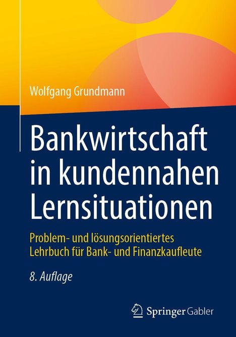 „Bankwirtschaft in kundennahen Lernsituationen“ von Wolfgang Grundmann. Bunte, abstrakte Hintergründe.