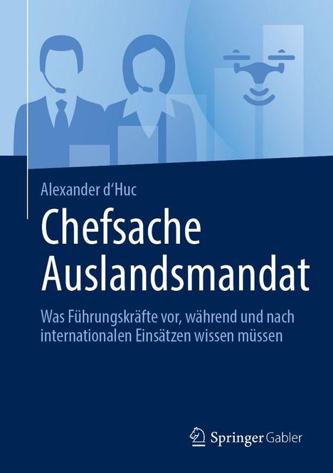 "Chefache Auslandsmandat" von Alexander d'Huc. Silhouetten von zwei Personen mit Headsets. Springer Gabler-Logo.