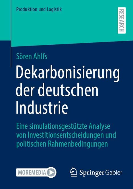 "Produktion und Logistik", "RESEARCH", "Sören Ahlfs", "Dekarbonisierung der deutschen Industrie", "MOREMEDIA", "Springer Gabler".