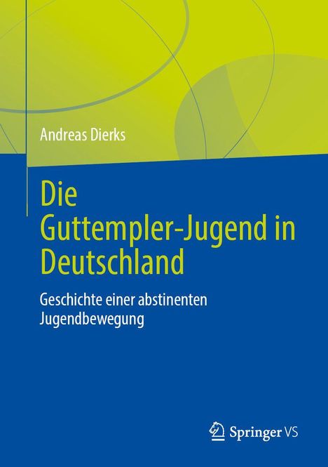 Titel: "Die Guttemplerk-Jugend in Deutschland", Autor: Andreas Dierks. Blau-grünes Cover mit Springer VS Logo.