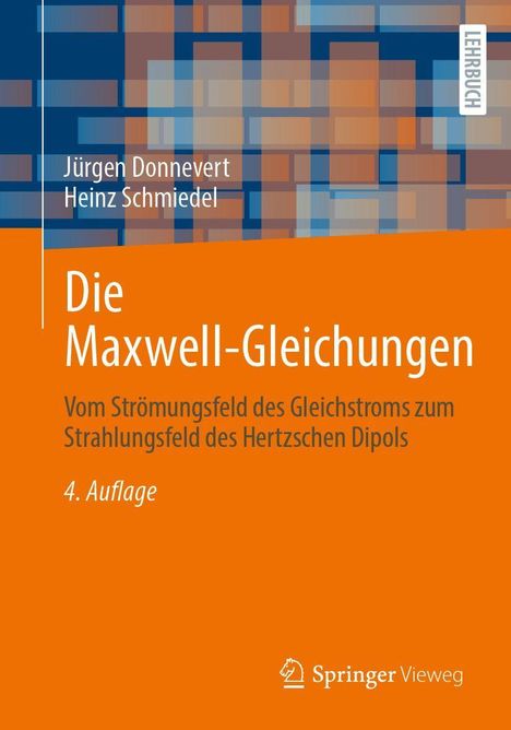 Titel: Die Maxwell-Gleichungen. Autoren: Jürgen Donnevert, Heinz Schmiedel. Buntes, abstraktes Design.