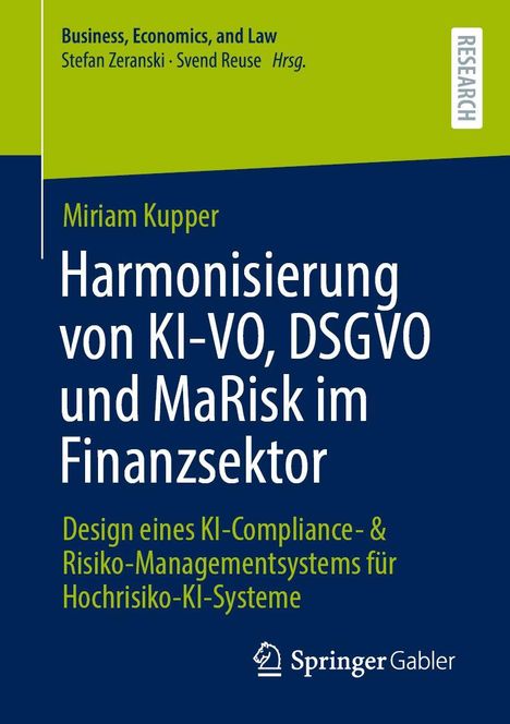 Buchtitel: "Harmonisierung von KI-VO, DSGVO und MaRisk im Finanzsektor". Autoren: Miriam Kupper. Verlag: Springer Gabler.