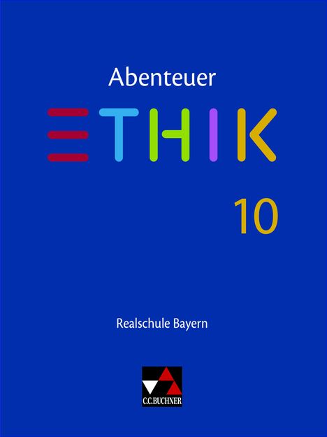 Jörg Peters: Abenteuer Ethik Bayern Realschule 10, Buch