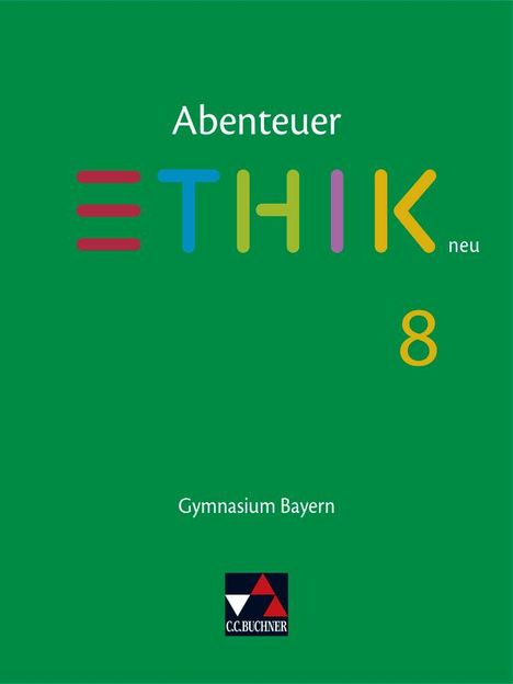 Stefanie Haas: Abenteuer Ethik 8 Schülerband Neu Gymnasium Bayern, Buch