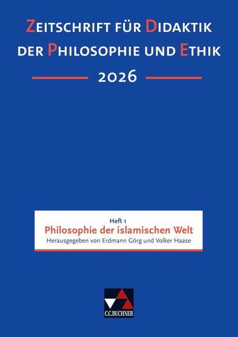 "Zeitschrift für Didaktik der Philosophie und Ethik 2026. Heft 1: Philosophie der islamischen Welt. Herausgegeben von Erdmann Görg und Volker Haase." Unter blauer Hintergrund. Oben Text in orange und weiß. Unten Verlag, weißer Bereich mit rotem Streifen.