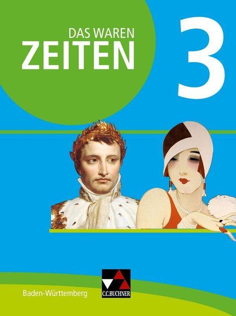 Markus Benzinger: Das waren Zeiten 3 Schülerband Neue Ausg. BW, Buch