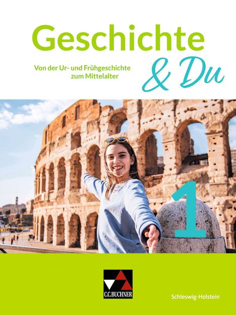 "Geschichte & Du", "Von der Ur- und Frühgeschichte zum Mittelalter", "Schleswig-Holstein", eine junge Frau vor dem Kolosseum.