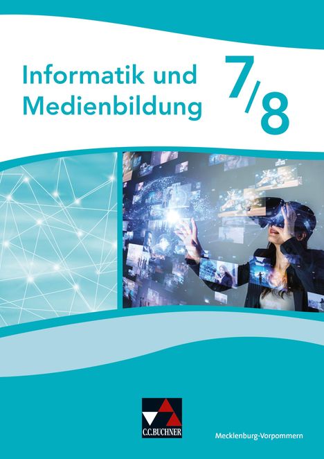 „Informatik und Medienbildung 7/8“. Moderne Netzwerke und VR. C.C. Buchner Logo unten.