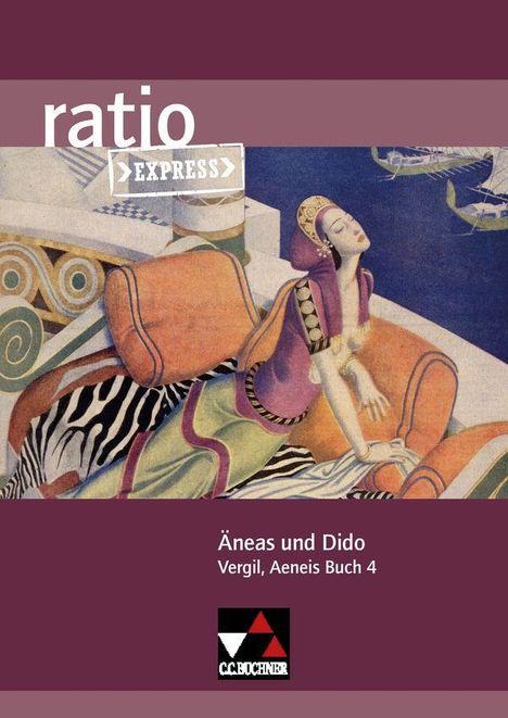 "ratio express", "Äneas und Dido", "Vergil, Aeneis Buch 4". Illustration einer Frau in einem luxuriösen Gewand liegend.