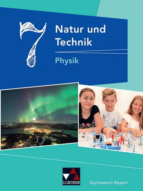 Rainer Dietrich: Natur und Technik 7: Physik Gymnasium Bayern, Buch