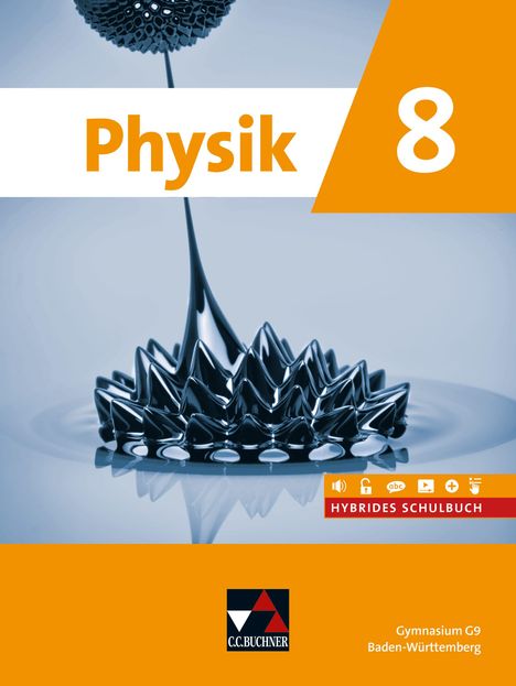 „Physik 8“ steht groß in orange. Darunter eine silberne Flüssigkeit mit Spitzen. Text: „Hybrides Schulbuch“.