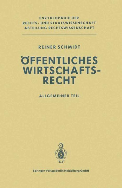 Reiner Schmidt: Öffentliches Wirtschaftsrecht, Buch