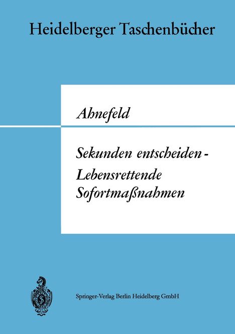 Friedrich W. Ahnefeld: Sekunden entscheiden ¿ Lebensrettende Sofortmaßnahmen, Buch