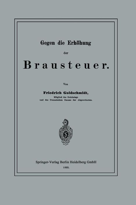 Friedrich Goldschmidt: Gegen die Erhöhung der Brausteuer, Buch