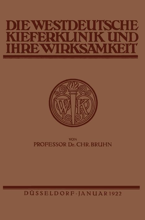 Christian Bruhn: Die Westdeutsche Kiefer-Klinik in Düsseldorf und ihre Wirksamkeit, Buch