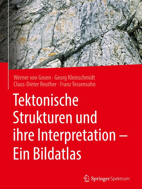 Werner von Gosen: Tektonische Strukturen und ihre Interpretation - Ein Bildatlas, Buch