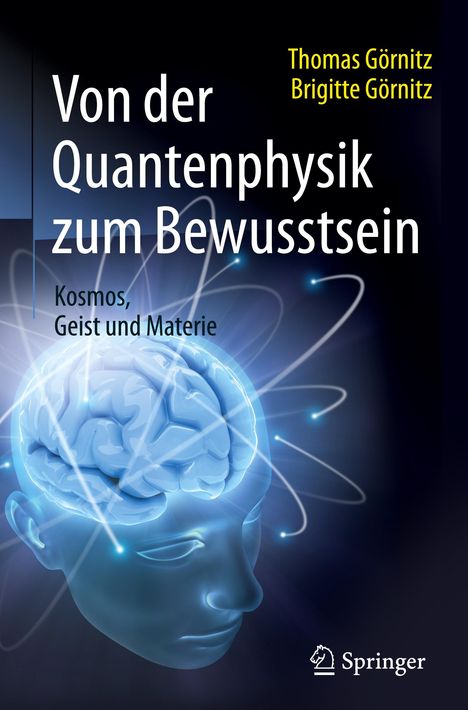 Thomas Görnitz: Von der Quantenphysik zum Bewusstsein, Buch