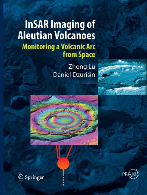 Daniel Dzurisin: InSAR Imaging of Aleutian Volcanoes, Buch